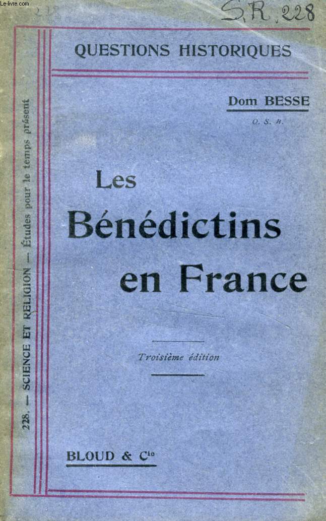 LES BENEDICTINS EN FRANCE (QUESTIONS HISTORIQUES, N 228)