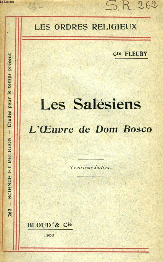 LES SALESIENS, L'OEUVRE DE DOM BOSCO (LES ORDRES RELIGIEUX, N 262)