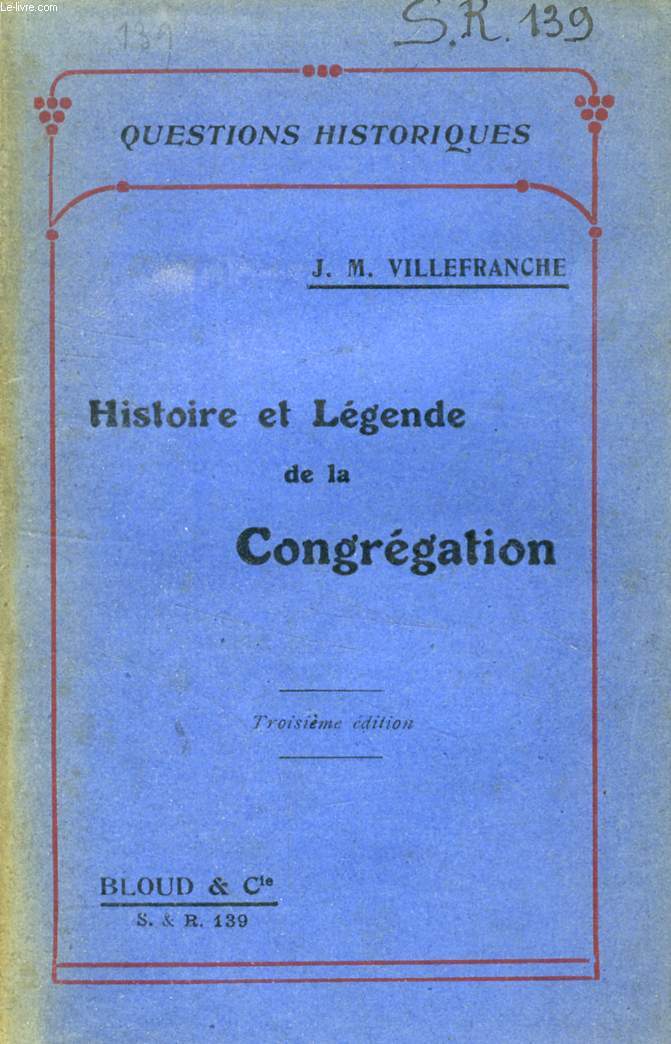 HISTOIRE ET LEGENDE DE LA CONGREGATION (1801-1830) (QUESTIONS HISTORIQUES, N 139)