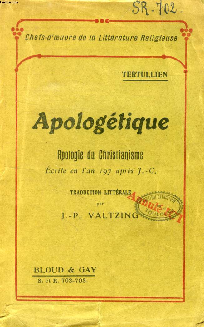 L'APOLOGETIQUE DE TERTULLIEN, TRADUCTION LITTERALE (CHEFS-D'OEUVRE DE LA LITTERATURE RELIGIEUSE, N 702)