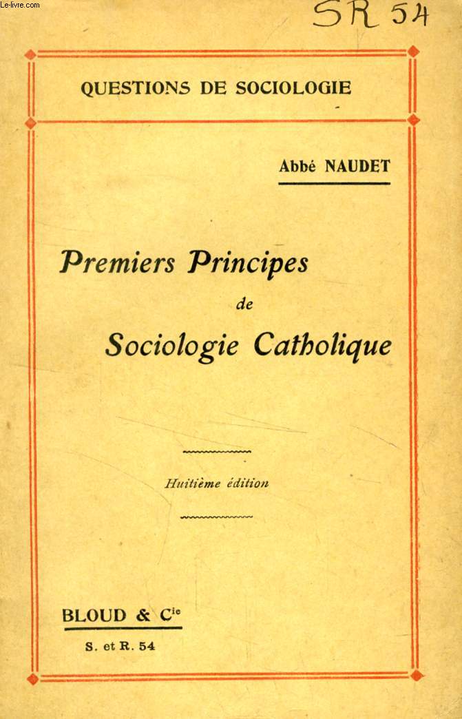 PREMIERS PRINCIPES DE SOCIOLOGIE CATHOLIQUE (QUESTIONS DE SOCIOLOGIE, N 54)