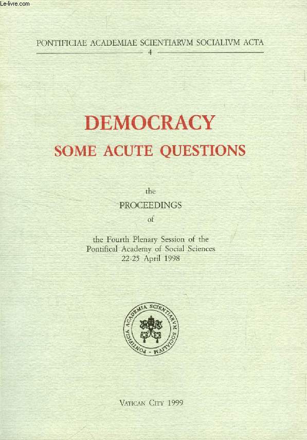 DEMOCRACY, SOME ACUTE QUESTIONS (PROCEEDINGS)