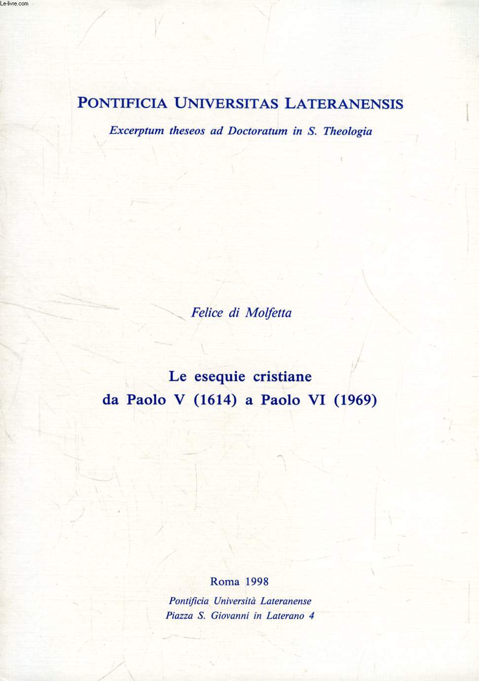 LE ESEQUIE CRISTIANE DA PAOLO V (1614) A PAOLO VI (1969) (EXCERPTUM THESEOS)