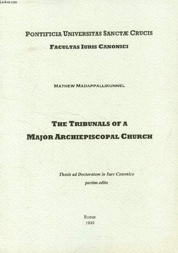 THE TRIBUNALS OF A MAJOR ARCHIEPISCOPAL CHURCH (THESIS)