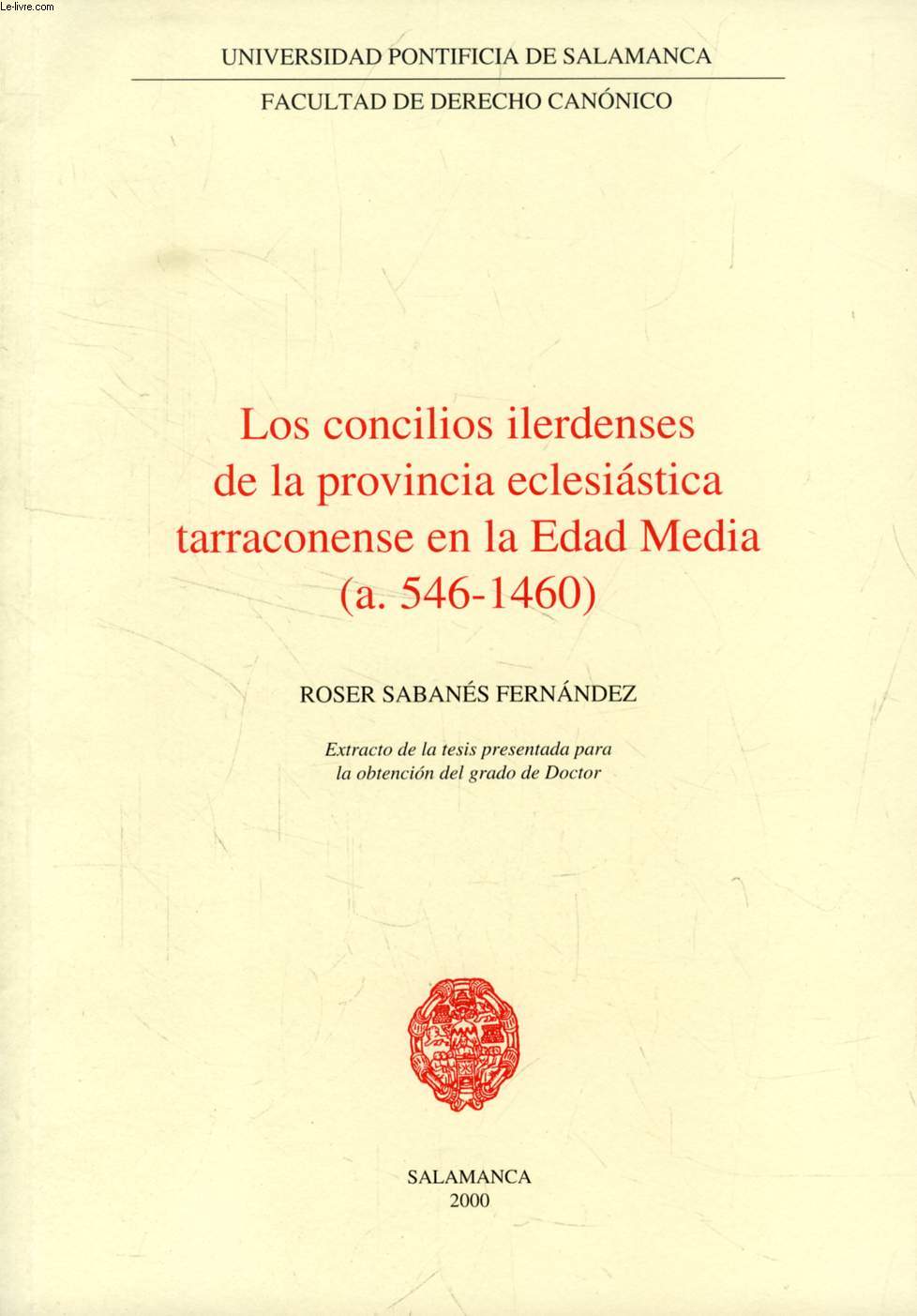 LOS CONCILIOS ILERDENSES DE LA PROVINCIA ECLESIASTICA TARRACONENSE EN LA EDAD MEDIA (a. 546-1460) (EXTRACTO DE LA TESIS)