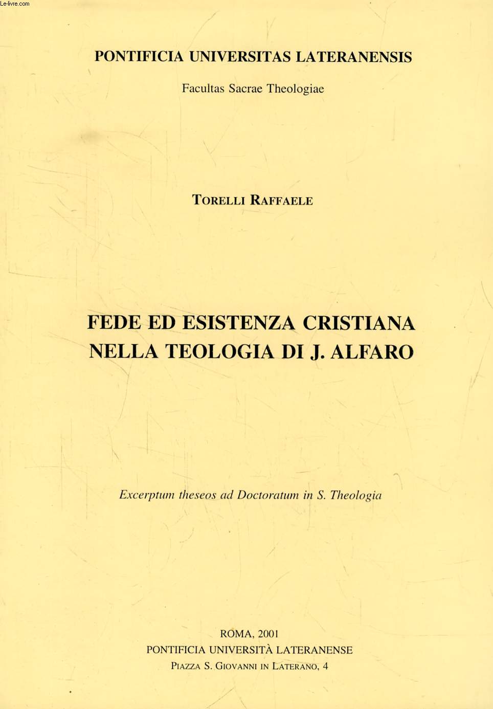 FEDE ED ESISTENZA CRISTIANA NELLA TEOLOGIA DI J. ALFARO (ESTRATTO DELLA TESI)