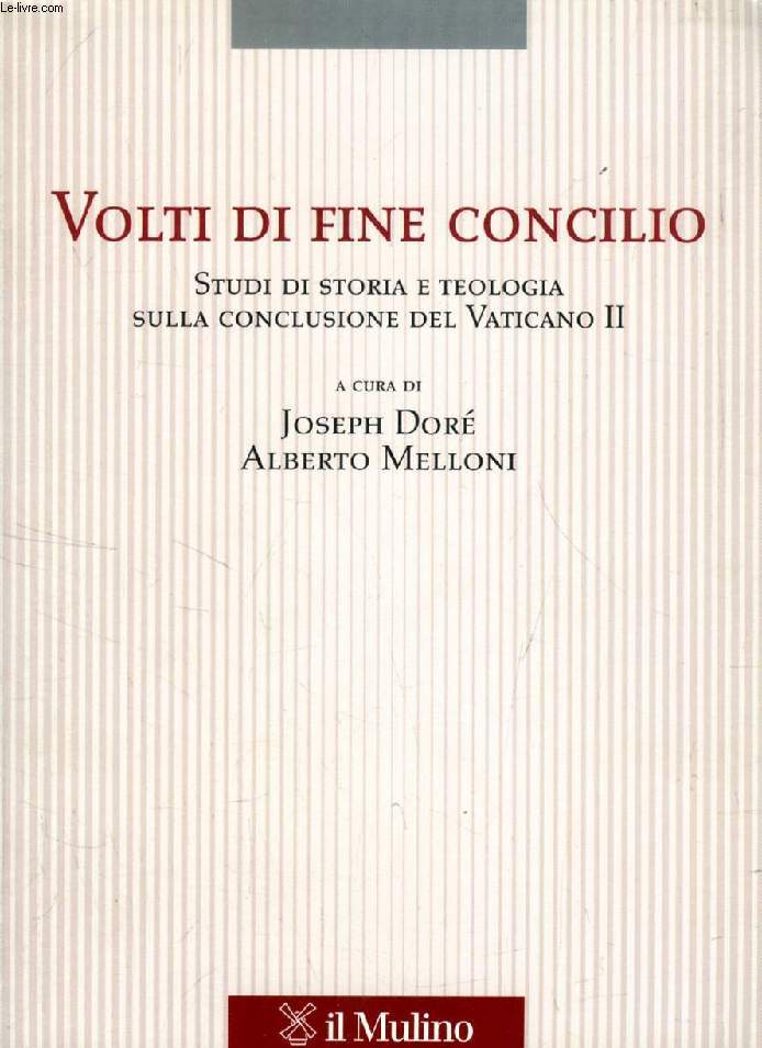VOLTI DI FINE CONCILIO, STUDI DI STORIA E TEOLOGIA SULLA CONCLUSIONE DEL VATICANO II