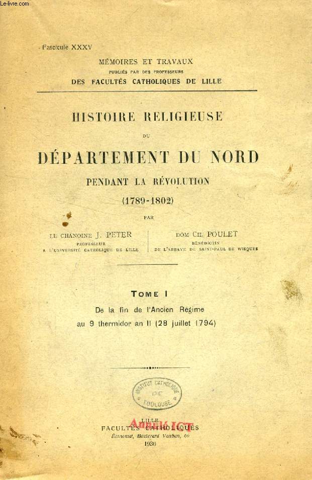 HISTOIRE RELIGIEUSE DU DEPARTEMENT DU NORD PENDANT LA REVOLUTION (1789-1802), 2 TOMES