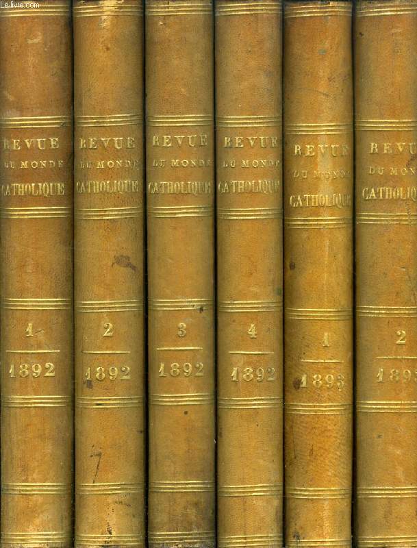 REVUE DU MONDE CATHOLIQUE, RECUEIL SCIENTIFIQUE, HISTORIQUE ET LITTERAIRE, 12 VOLUMES (1892-1894)