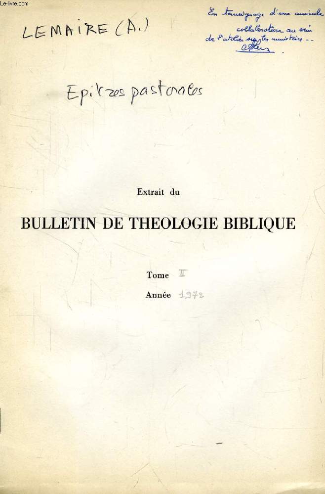 EXTRAIT DU BULLETIN DE THEOLOGIE BIBLIQUE, TOME II, 1972, EPITRES PASTORALES; REDACTION ET THEOLOGIE