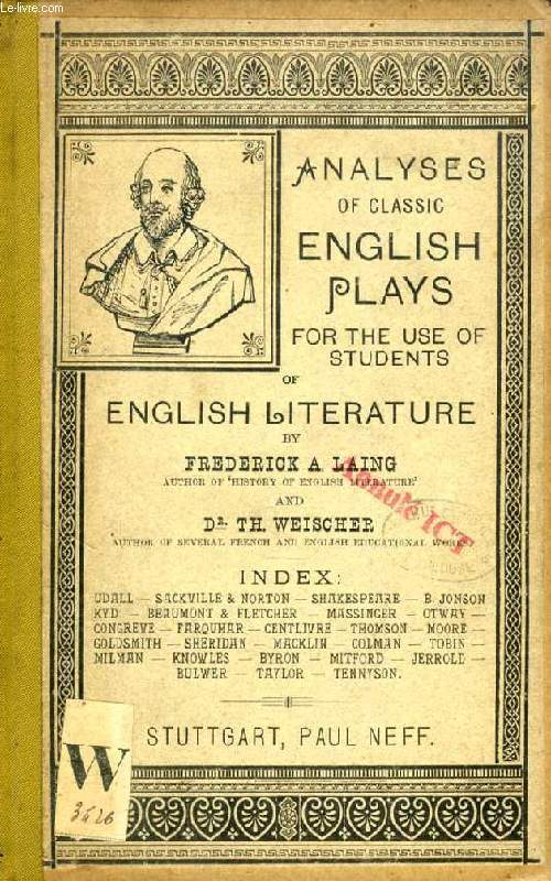 ANALYSES OF CLASSIC ENGLISH PLAYS FOR THE USE OF STUDENTS OF ENGLISH LITERATURE