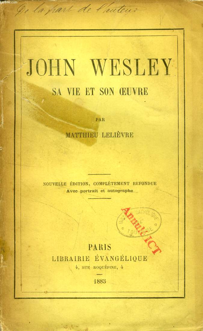 JOHN WESLEY, SA VIE ET SON OEUVRE