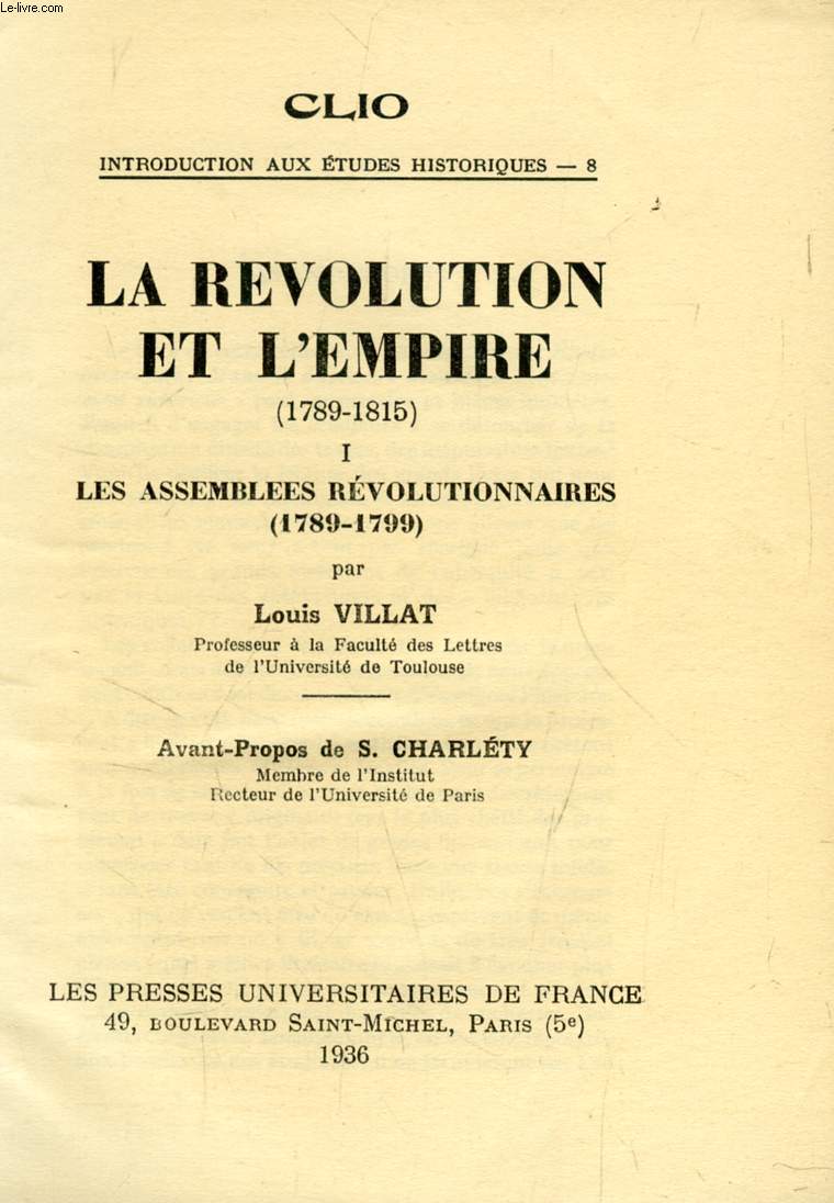 LA REVOLUTION ET L'EMPIRE (1789-1815), TOME I, LES ASSEMBLEES REVOLUTIONNAIRES (1789-1799)