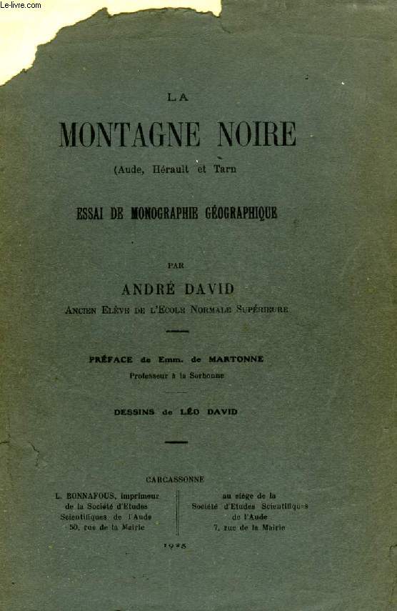 LA MONTAGNE NOIRE (AUDE, HERAULT ET TARN), ESSAI DE MONOGRAPHIE GEOGRAPHIQUE
