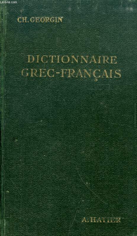 DICTIONNAIRE GREC-FRANCAIS