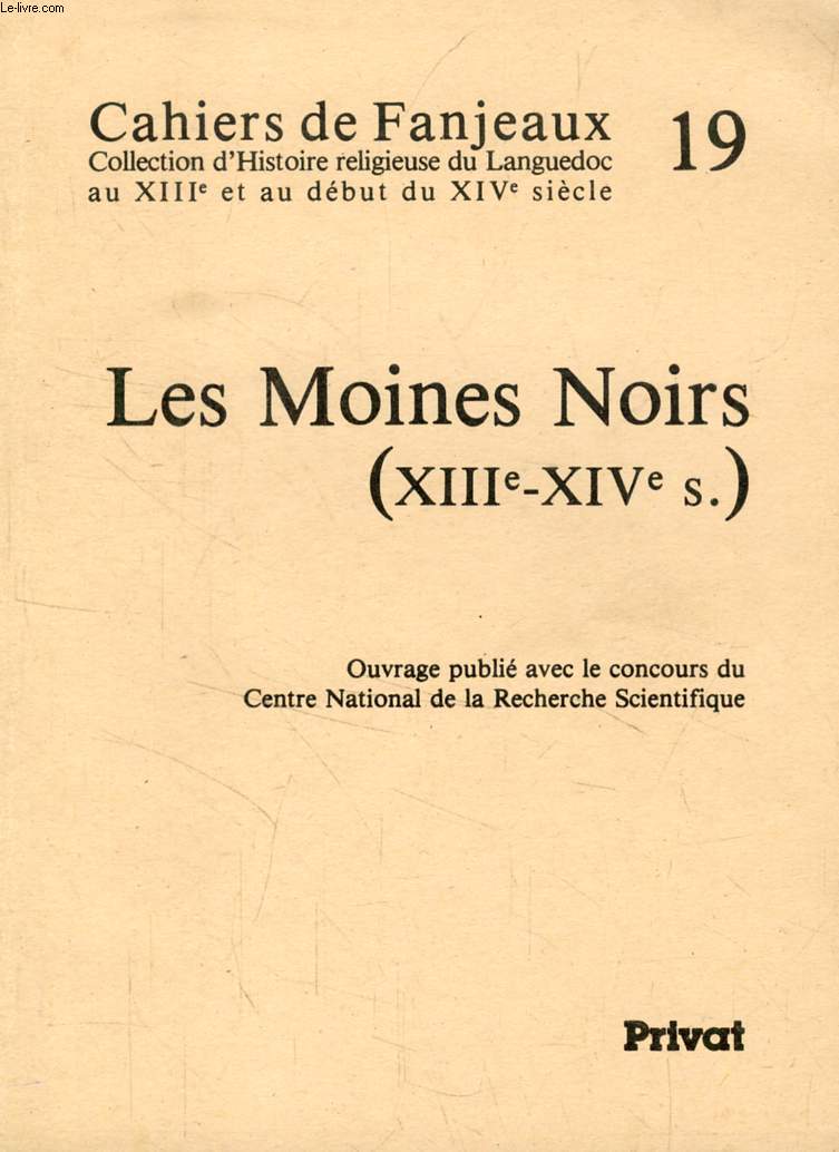 LES MOINES NOIRS (XIIIe-XIVe S.), L(ABBAYE DE MOISSAC A L'EPOQUE DE BERTRAND DE MONTAIGU (CAHIERS DE FANJEAUX, 19)