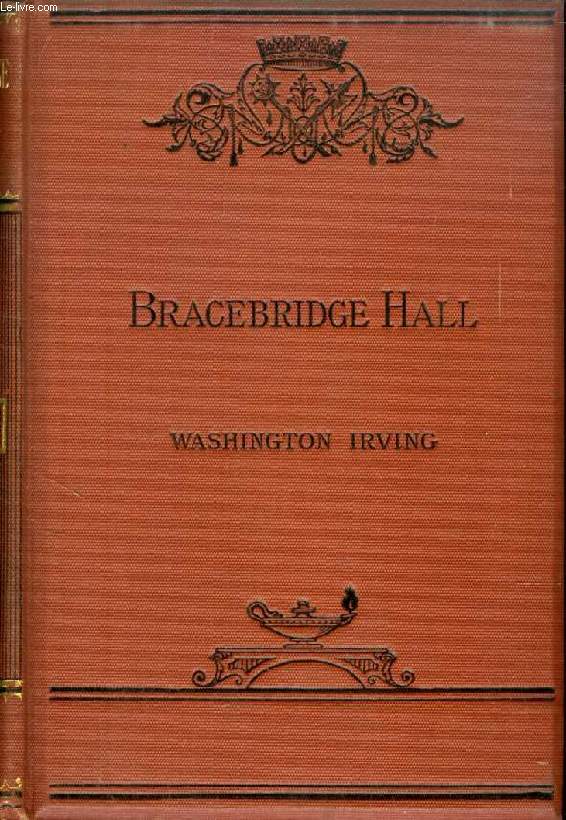 BRACEBRIDGE HALL, OR THE HUMORISTS