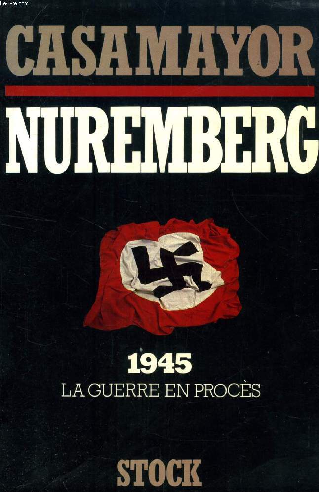 NUREMBERG, 1945, LA GUERRE EN PROCES