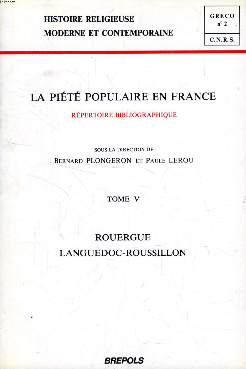 LA PIETE POPULAIRE EN FRANCE, REPERTOIRE BIBLIOGRAPHIQUE, TOME V, ROUERGUE, LANGUEDOC-ROUSSILLON