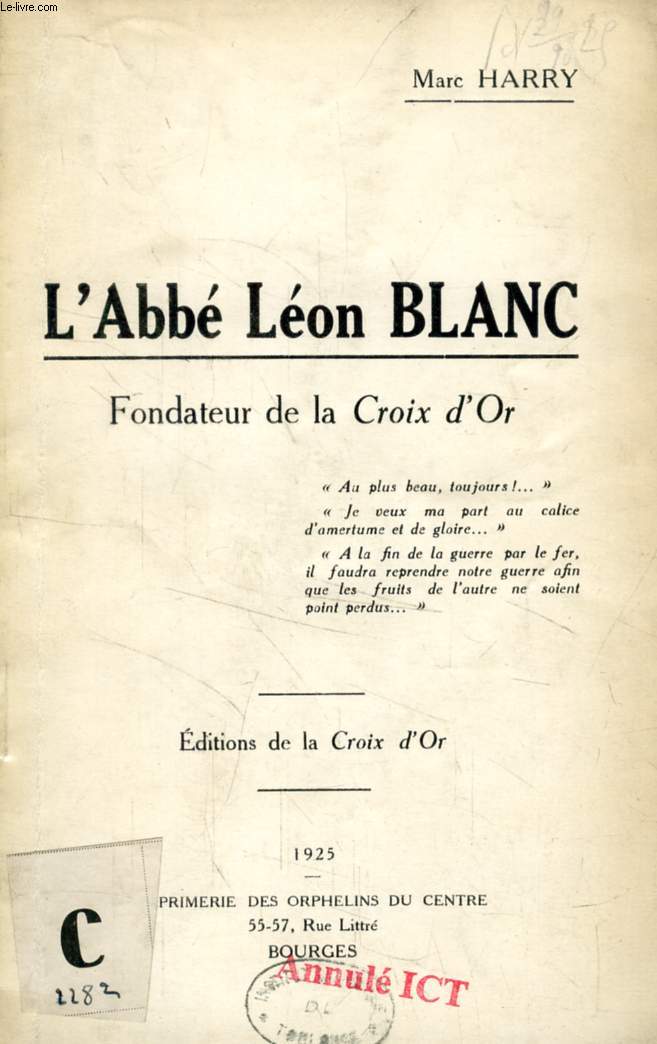 L'ABBE LEON BLANC, FONDATEUR DE LA 'CROIX D'OR'