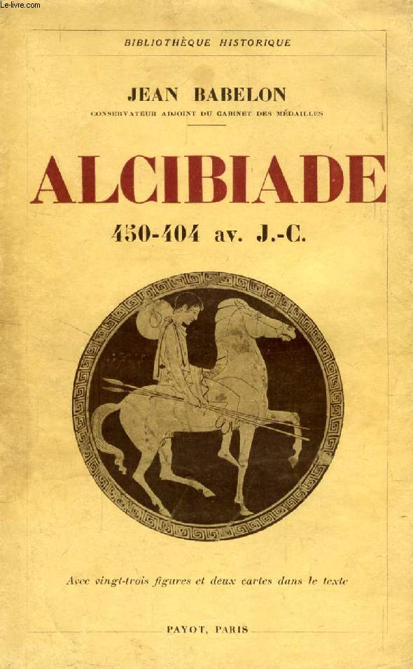 ALCIBIADE, 450-404 AVANT J.-C.