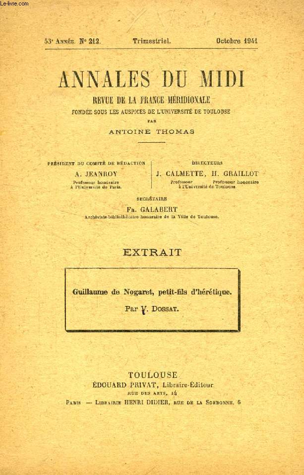 ANNALES DU MIDI, REVUE DE LA FRANCE MERIDIONALE, 53e ANNEE, N 212, OCT. 1941 (EXTRAIT), GUILLAUME DE NOGARET, PETIT-FILS D'HERETIQUE