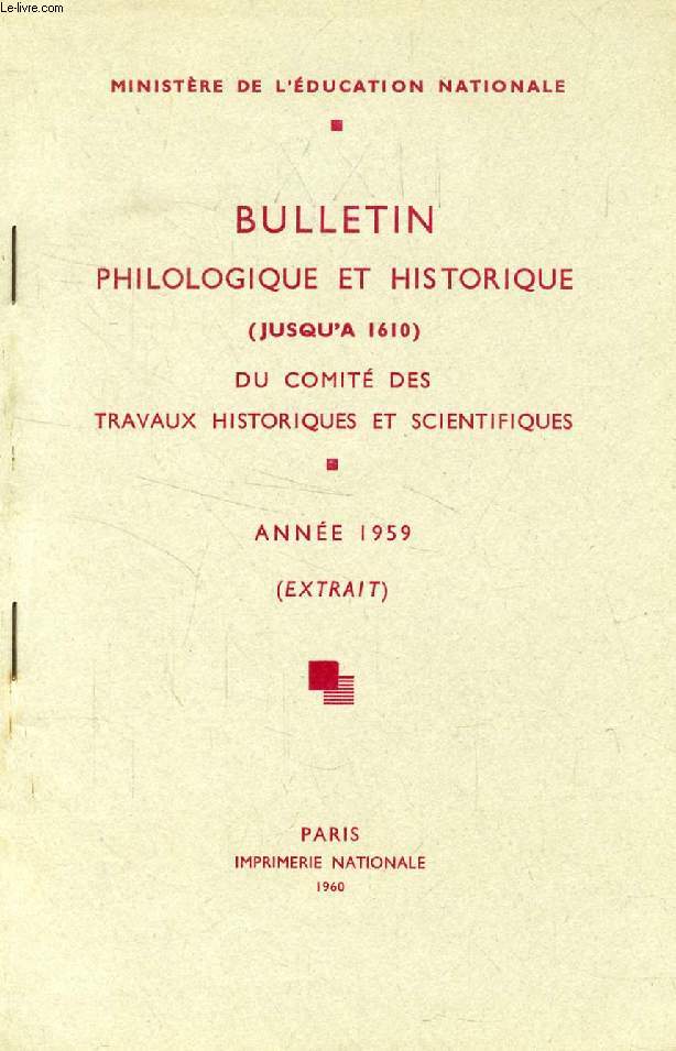 BULLETIN PHILOLOGIQUE ET HISTORIQUE (JUSQU'A 1610) DU COMITE DES TRAVAUX HISTORIQUES ET SCIENTIFIQUES, 1959 (EXTRAIT), LE PRETENDU CONCILE DE BOURGES ET L'EXCOMMUNICATION DU COMTE DE TOULOUSE A VIVIERS (JUILLET 1240)