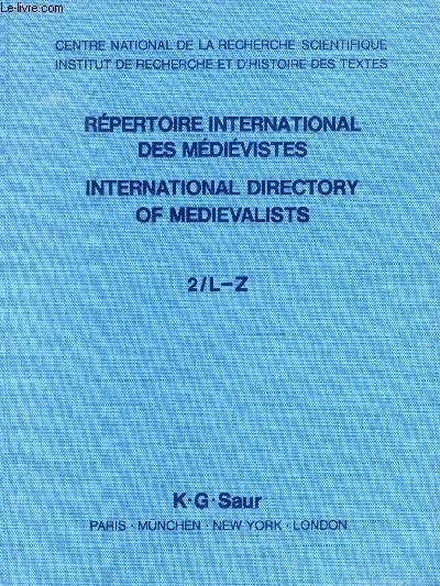 REPERTOIRE INTERNATIONAL DES MEDIEVISTES / INTERNATIONAL DIRECTORY OF MEDIEVALISTS, VOL. 2 / L-Z
