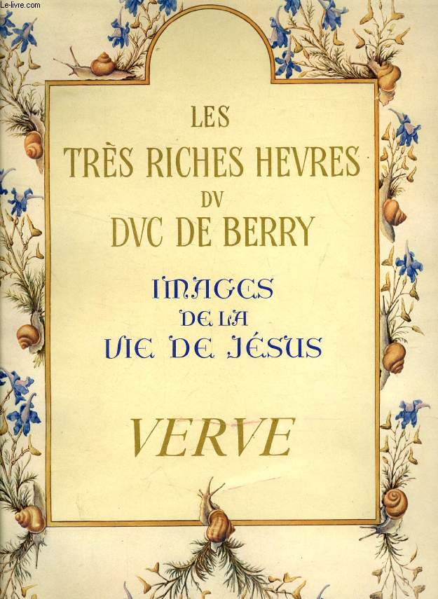 VERVE, VOL. III, N 10, LES TRES RICHES HEURES DU DUC DE BERRY, IMAGES DE LA VIE DE JESUS