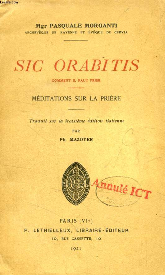 SIC ORABITIS (COMMENT IL FAUT PRIER), MEDITATIONS SUR LA PRIERE