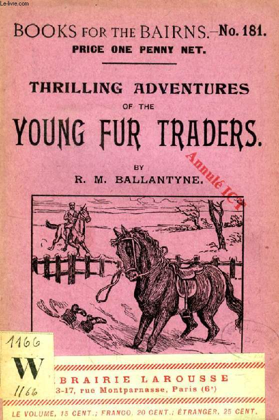 THRILLING ADVENTURES OF THE YOUNG FUR TRADERS (BOOKS FOR THE BAIRNS, 181)