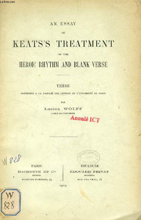 AN ESSAY ON KEATS'S TREATMENT OF THE HEROIC RHYTHM AND BLANK VERSE (THESE)