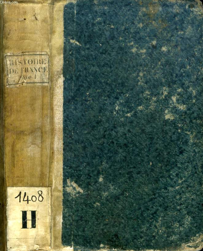 HISTOIRE DE FRANCE A L'USAGE DE LA JEUNESSE, TOME I, DEPUIS LE COMMENCEMENT DE LA MONARCHIE JUSQU'EN 1589