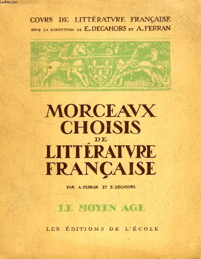 MORCEAUX CHOISIS DE LA LITTERATURE FRANCAISE, TOME I, LE MOYEN AGE