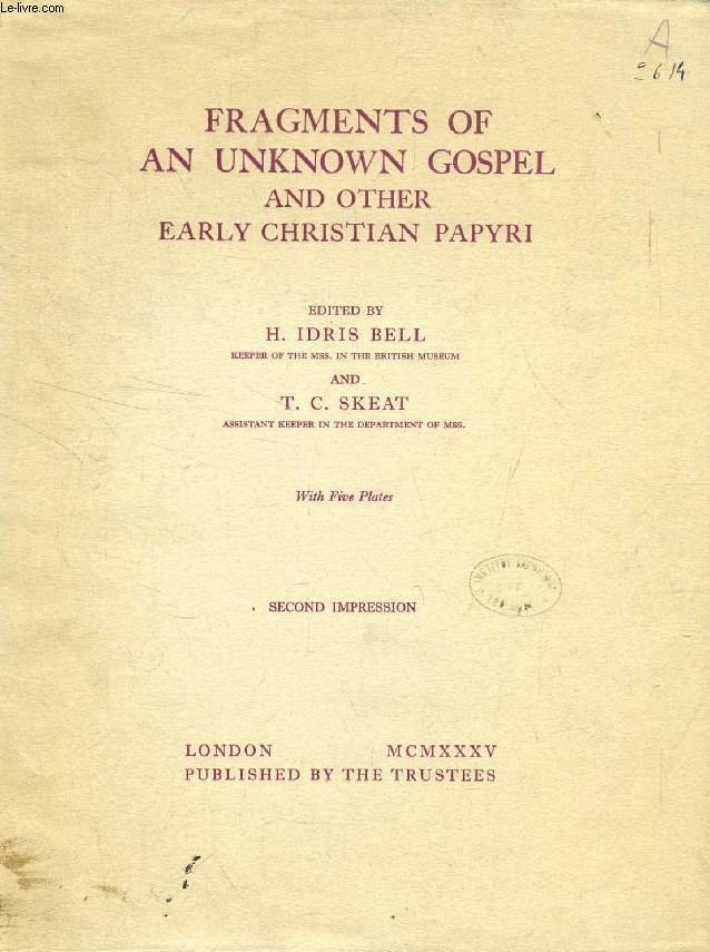 FRAGMENTS OF AN UNKNOWN GOSPEL AND OTHER EARLY CHRISTIAN PAPYRI