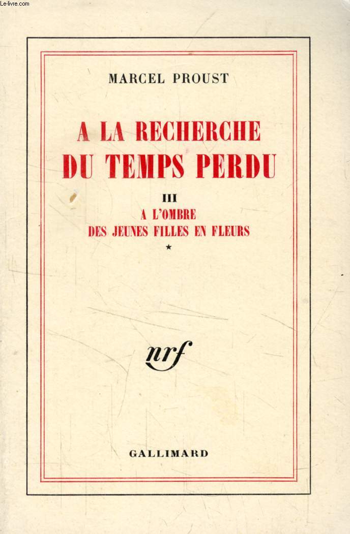 A LA RECHERCHE DU TEMPS PERDU, TOME III, A L'OMBRE DES JEUNES FILLES EN FLEURS (I)