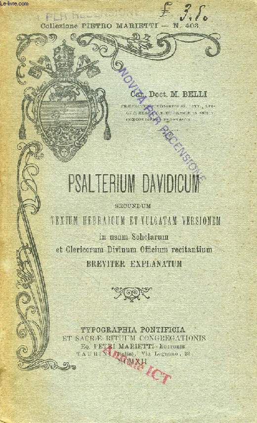 PSALTERIUM DAVIDICUM IN USUM SCHOLARUM ET CLERICORUM DIVINUM OFFICIUM RECITANTIUM BREVITER EXPLANATUM