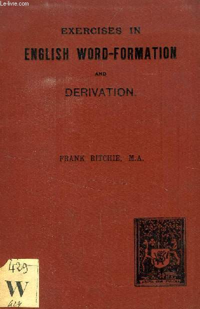 EXERCICES IN ENGLISH WORD-FORMATION AND DERIVATION