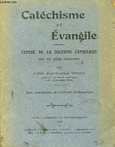 CATECHISME ET EVANGILE, EXPOSE DE LA DOCTRINE CATHOLIQUE SUR UN PLAN NOUVEAU