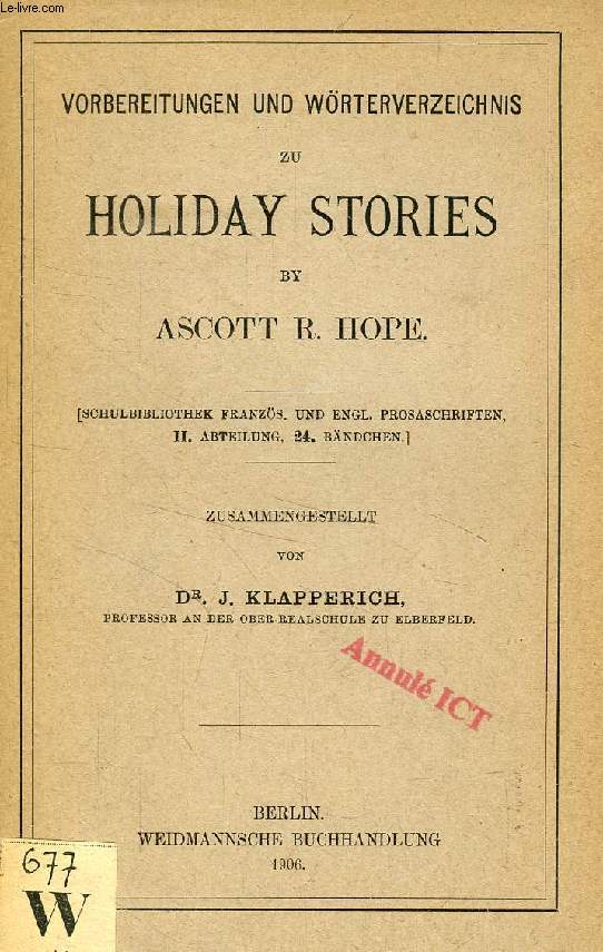 VORBEREITUNGEN UND WRTERVERZICHNIS ZU HOLIDAY STORIES BY ASCOTT R. HOPE