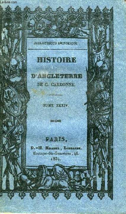 HISTOIRE D'ANGLETERRE, DEPUIS L'INVASION DE JULES CESAR JUSQU'A LA REVOLUTION DE 1688, TOME XXXIV