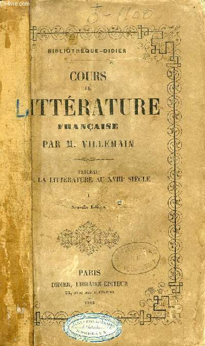 COURS DE LITTERATURE FRANCAISE, TABLEAU DE LA LITTERATURE AU XVIIIe SIECLE, TOME I