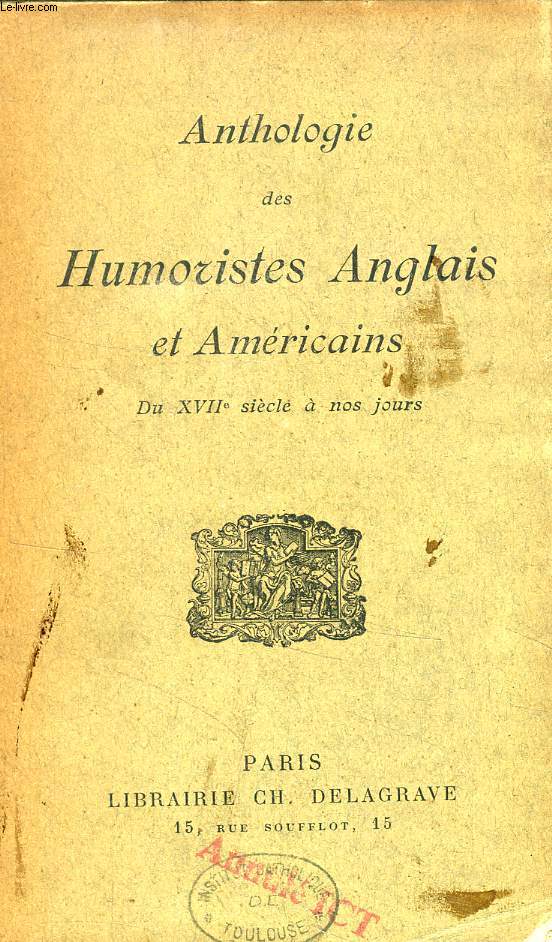 ANTHOLOGIE DES HUMORISTES ANGLAIS ET AMERICAINS (DU XVIIe SIECLE A NOS JOURS)