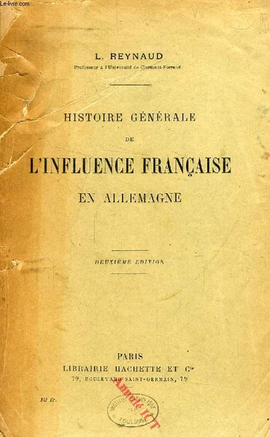 HISTOIRE GENERALE DE L'INFLUENCE FRANCAISE EN ALLEMAGNE