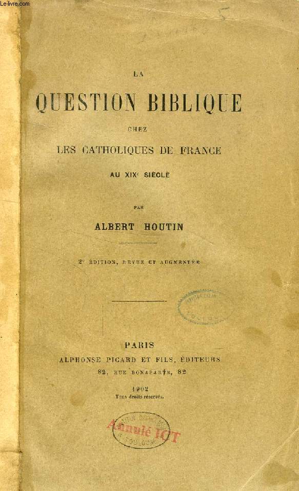 LA QUESTION BIBLIQUE CHEZ LES CATHOLIQUES DE FRANCE AU XIXe SIECLE
