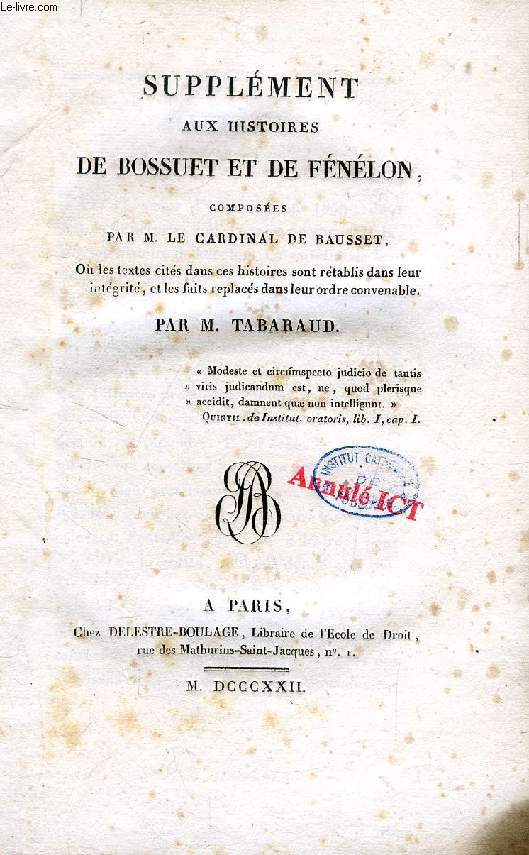 SUPPLEMENT AUX HISTOIRES DE BOSSUET ET DE FENELON, COMPOSEES PAR LE CARDINAL DE BAUSSET