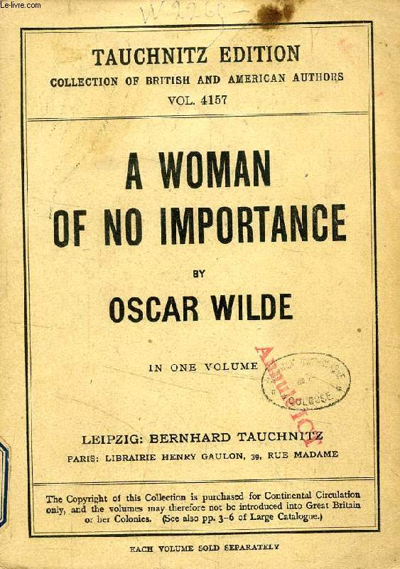 A WOMAN OF NO IMPORTANCE (COLLECTION OF BRITISH AND AMERICAN AUTHORS, VOL. 4157)