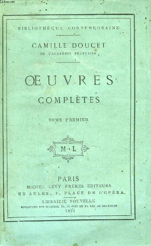 OEUVRES COMPLETES DE CAMILLE DOUCET, 2 TOMES