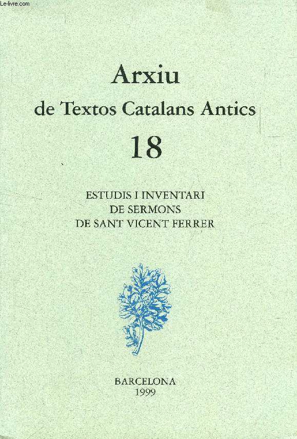 ARXIU DE TEXTOS CATALANS ANTICS, 18, ESTUDIES I INVENTARI DE SERMONS DE SANT VICENT FERRER