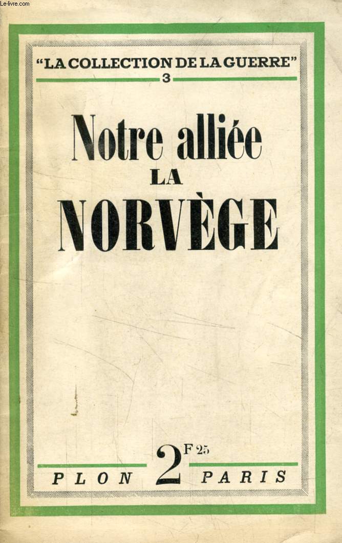 NOTRE ALLIEE LA NORVEGE (La Collection de la Guerre, 3)